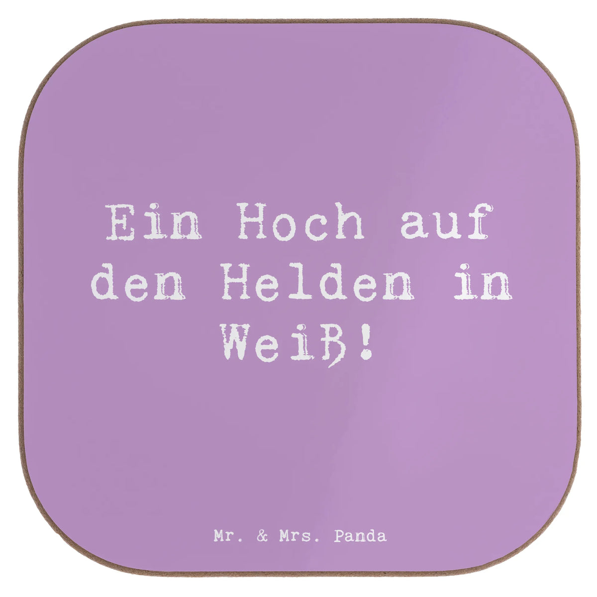 Square coaster Saying Ein Hoch auf den Helden in Weiß!