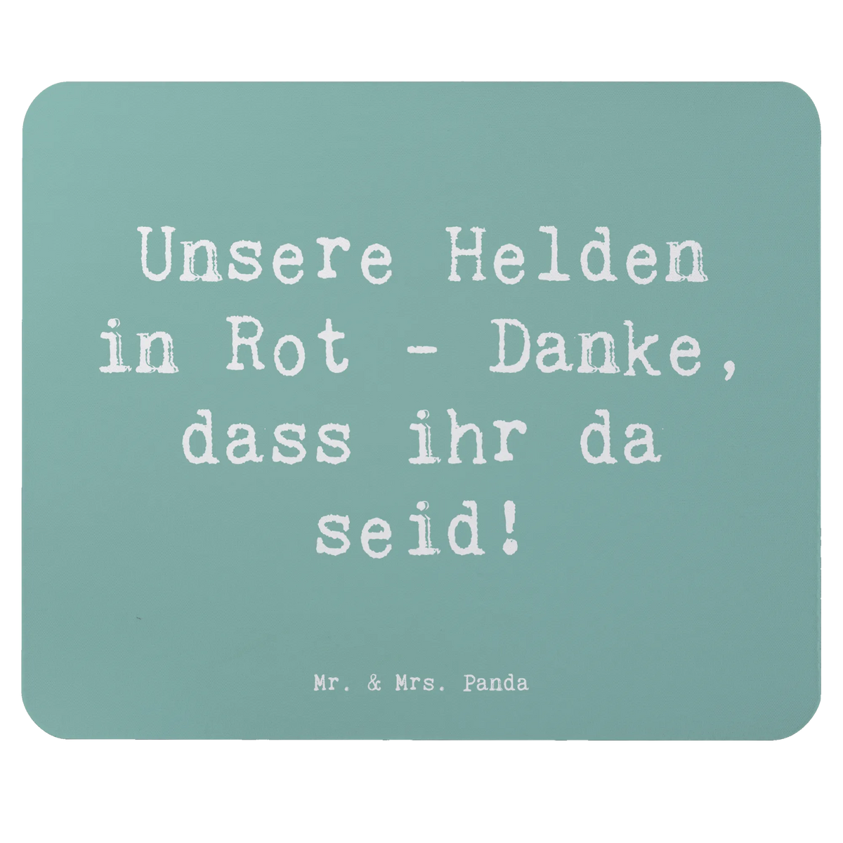 Mouse mat Saying Unsere Helden in Rot - Danke, dass ihr da seid!