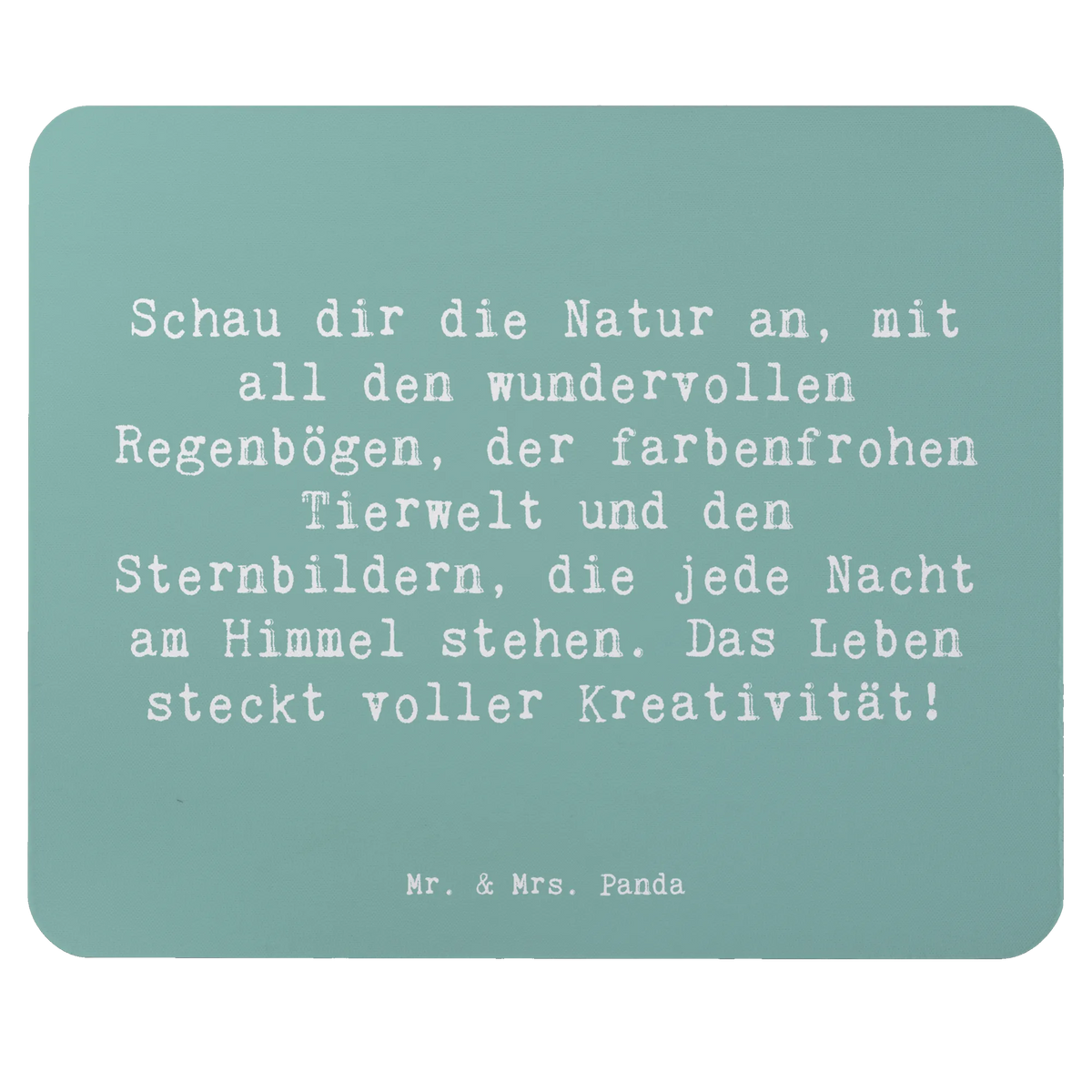 Podkładka pod mysz Przysłowie Schau dir die Natur an, mit all den wundervollen Regenbögen, der farbenfrohen Tierwelt und den Sternbildern, die jede Nacht am Himmel stehen. Das Leben steckt voller Kreativität! notebook mauspad, Mouse Pad, computer mauspad, pc mousepad, Mousepad, computermatte, mausteppich, mousematte, pc mauspad, laptop mousepad, laptop mauspad, pc mausunterlage, gummi mauspad, computer mousepad, Mauspad, mauspad laptop, mauspad pc, freude, geschenkideen, sprüche, Lächeln, lebensweisheiten, motivation, alltag verschönern, inspiration, mr and mrs panda, nachhaltige geschenke, spruch kollektion, shopify, Kreativ, schöne sprüche, sprüche sammlung, zitate, glück, wohnaccessoires, Dekoration, liebe, wanddeko, Einzigartig