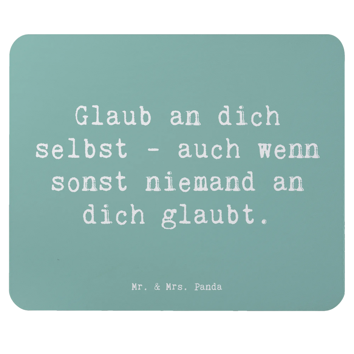 Mouse mat Saying Glaub an dich selbst - auch wenn sonst niemand an dich glaubt. notebook mauspad, laptop mousepad, mauspad laptop, Mousepad, mausteppich, Mouse Pad, mousematte, pc mausunterlage, Mauspad, mauspad pc, laptop mauspad, pc mauspad, gummi mauspad, computermatte, pc mousepad, computer mauspad, computer mousepad, freude, geschenkideen, sprüche, Lächeln, lebensweisheiten, motivation, alltag verschönern, inspiration, mr and mrs panda, nachhaltige geschenke, spruch kollektion, shopify, Kreativ, schöne sprüche, sprüche sammlung, zitate, glück, wohnaccessoires, Dekoration, liebe, wanddeko, Einzigartig