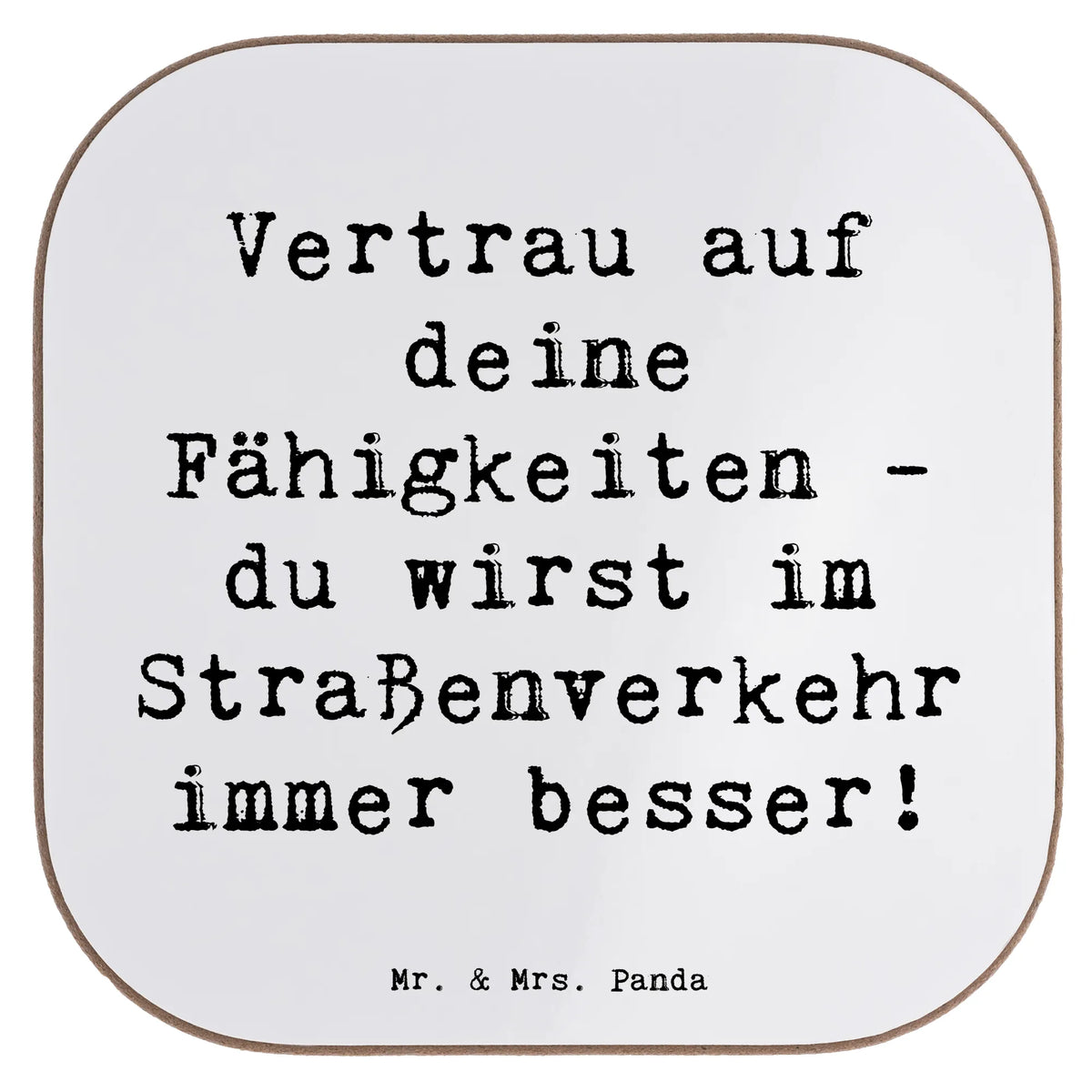 Square coaster Saying Vertrau auf deine Fähigkeiten - du wirst im Straßenverkehr immer besser! gläseruntersetzer, Teeuntersetzer, party untersetzer, Untersetzer Tasse, Holzuntersetzer, Kaffeeuntersetzer, Untersetzer Kaffee, Tischschoner, weinflaschenuntersetzer, schutzuntersetzer, hartfaser untersetzer, Tischuntersetzer, bieruntersetzer, Flaschenuntersetzer, Coaster, Untersetzer Glas, Untersetzer Quadratisch, Untersetzer Tee, Untersetzer für Gläser, Design Untersetzer, Quadratischer Untersetzer, Tassenuntersetzer, unterleger, eckiger untersetzer, Baruntersetzer, Tassen Untersetzer, Becheruntersetzer, hartfaseruntersetzer, garten untersetzer, weinglasuntersetzer, bar untersetzer, Untersetzer Gläser, grill untersetzer, weinuntersetzer, Getränkeuntersetzer, freude, geschenkideen, sprüche, Lächeln, lebensweisheiten, motivation, alltag verschönern, inspiration, mr and mrs panda, nachhaltige geschenke, spruch kollektion, shopify, Kreativ, schöne sprüche, sprüche sammlung, zitate, glück, wohnaccessoires, Dekoration, liebe, wanddeko, Einzigartig