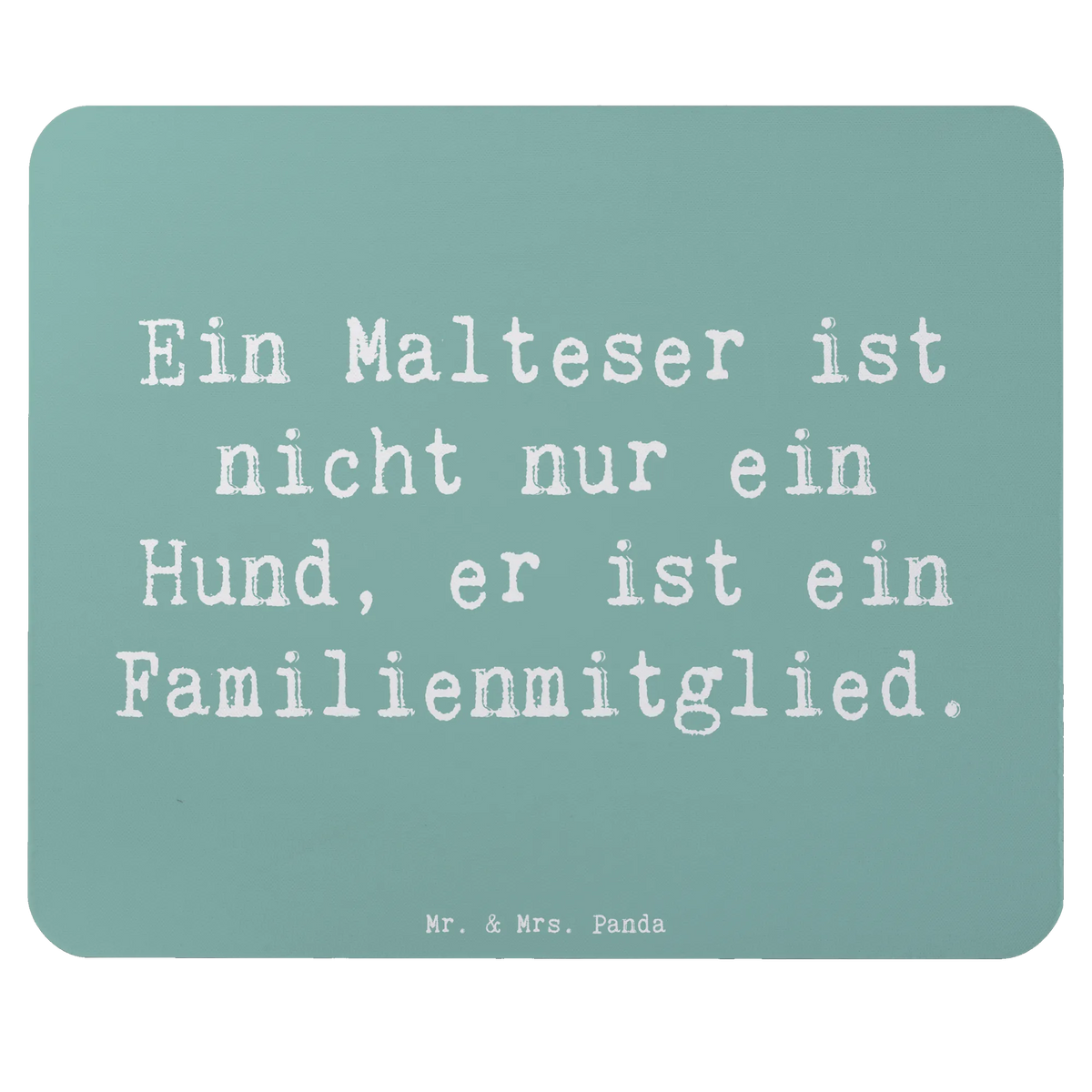 Mouse mat Saying Ein Malteser ist nicht nur ein Hund, er ist ein Familienmitglied.
