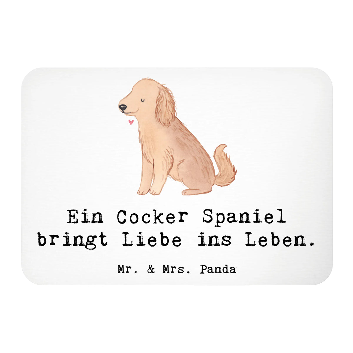 Magnes Ein Cocker Spaniel bringt Liebe ins Leben. dawanie, prezent, Pies, rasa psa, pies rasowy, właściciel psa, miłośnik zwierząt, szczeniak