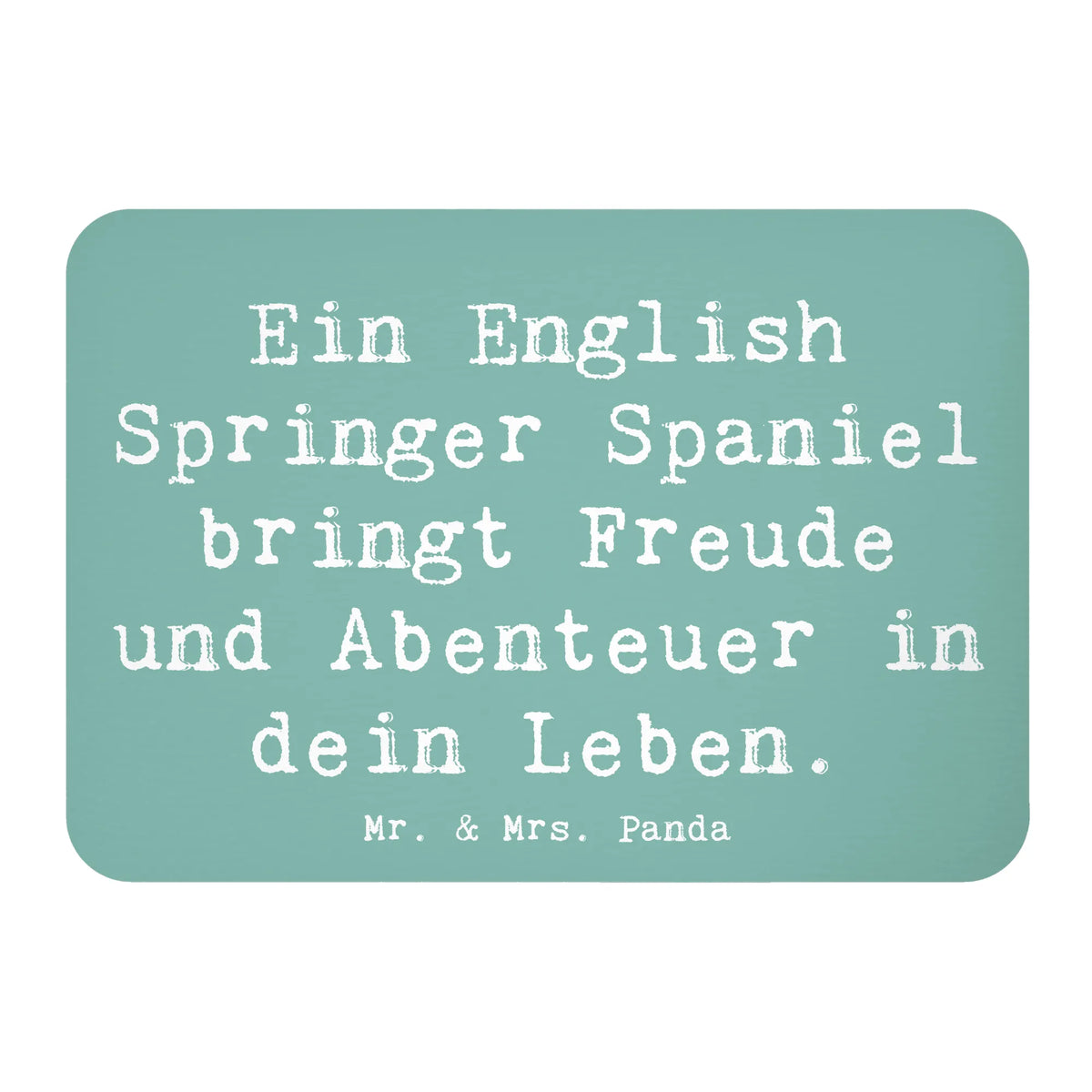 Magnet Saying Ein English Springer Spaniel bringt Freude und Abenteuer in dein Leben.