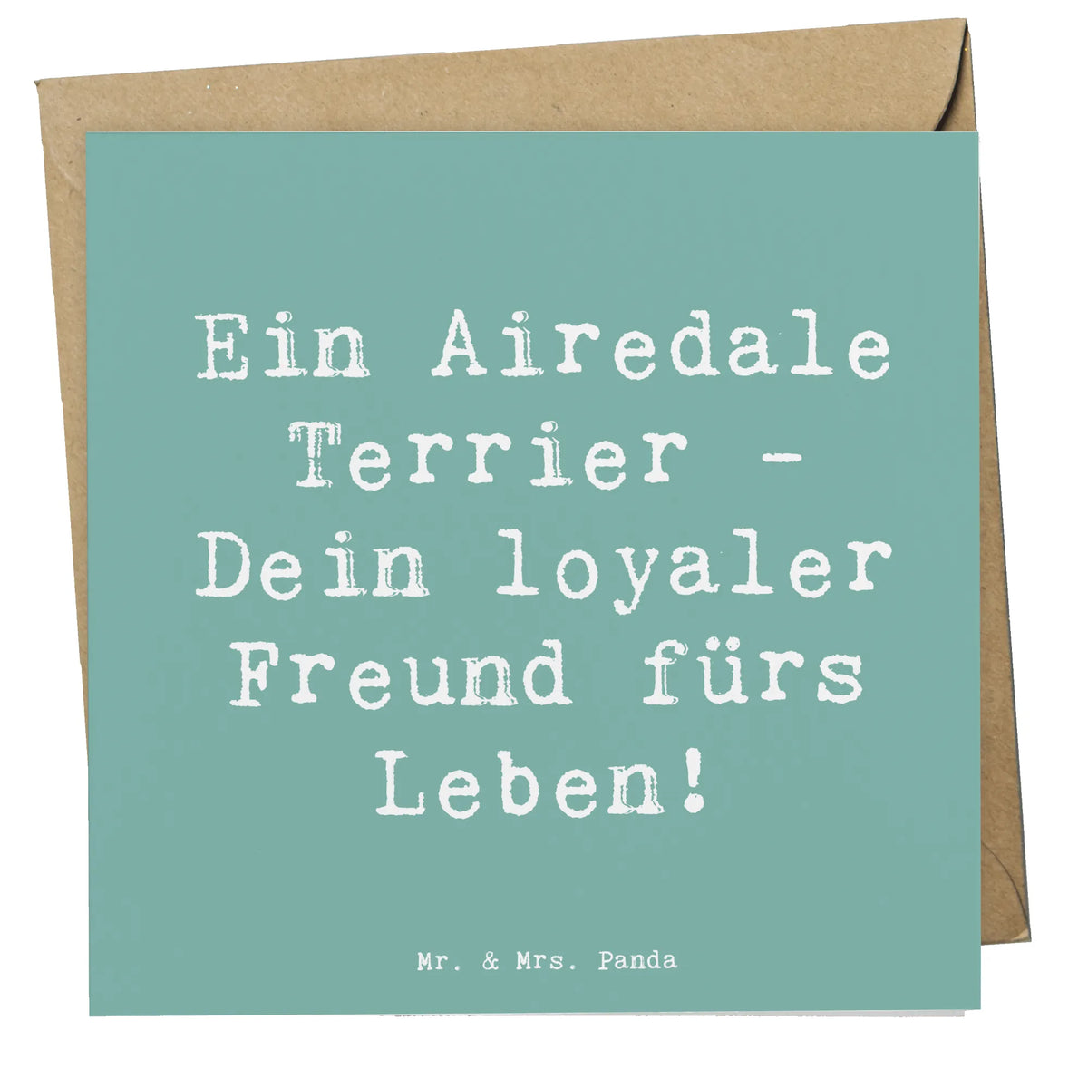 Deluxe Karte Spruch Airedale Terrier Glückwunschkarte, faltkarte, Grußkarte, anlasskarte, Klappkarte, doppelkarte, Schenken, Welpe, Tierfreund, Hund, Hundebesitzer, Rassehund, Hunderasse, Geschenk