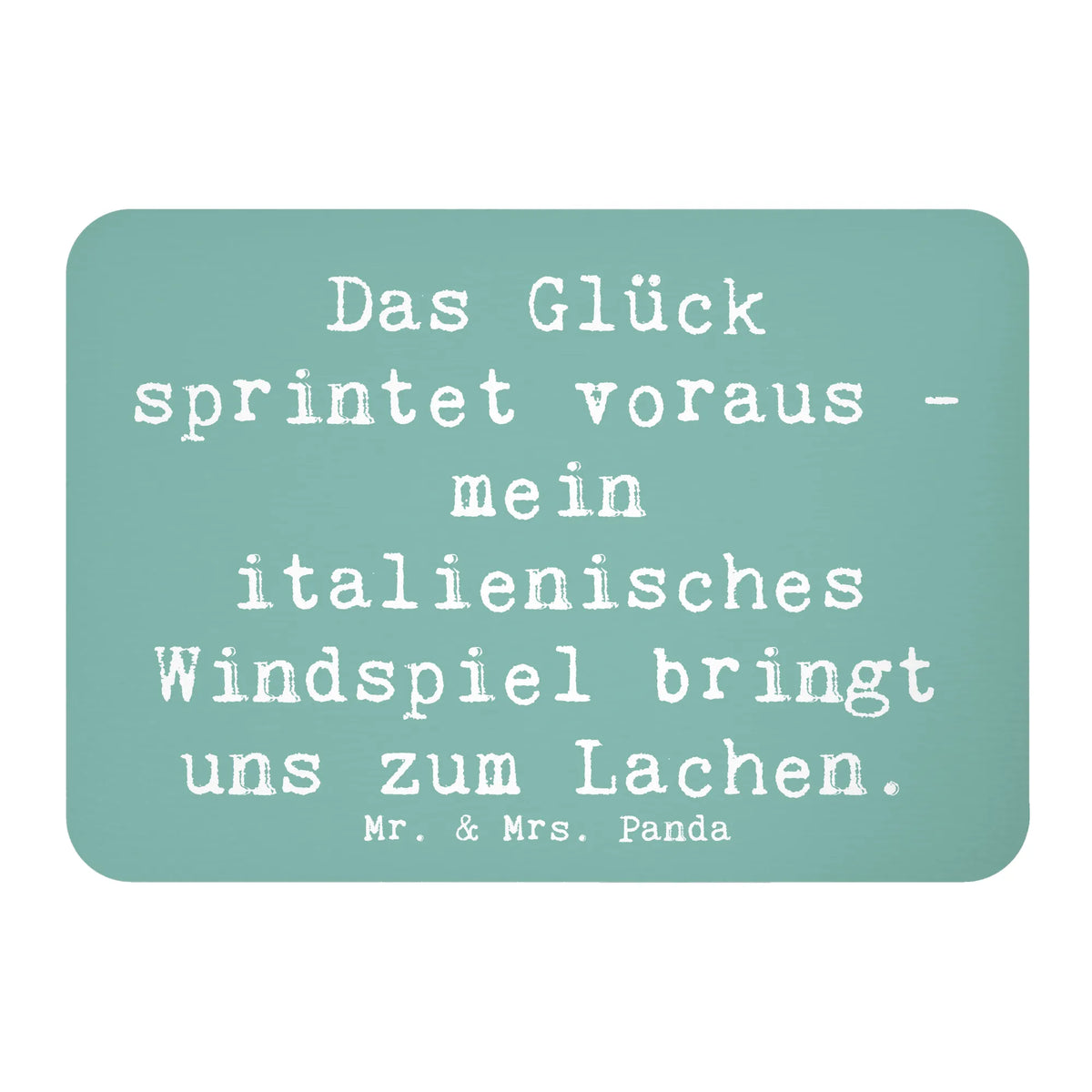 Magnet Saying Das Glück sprintet voraus - mein italienisches Windspiel bringt uns zum Lachen.