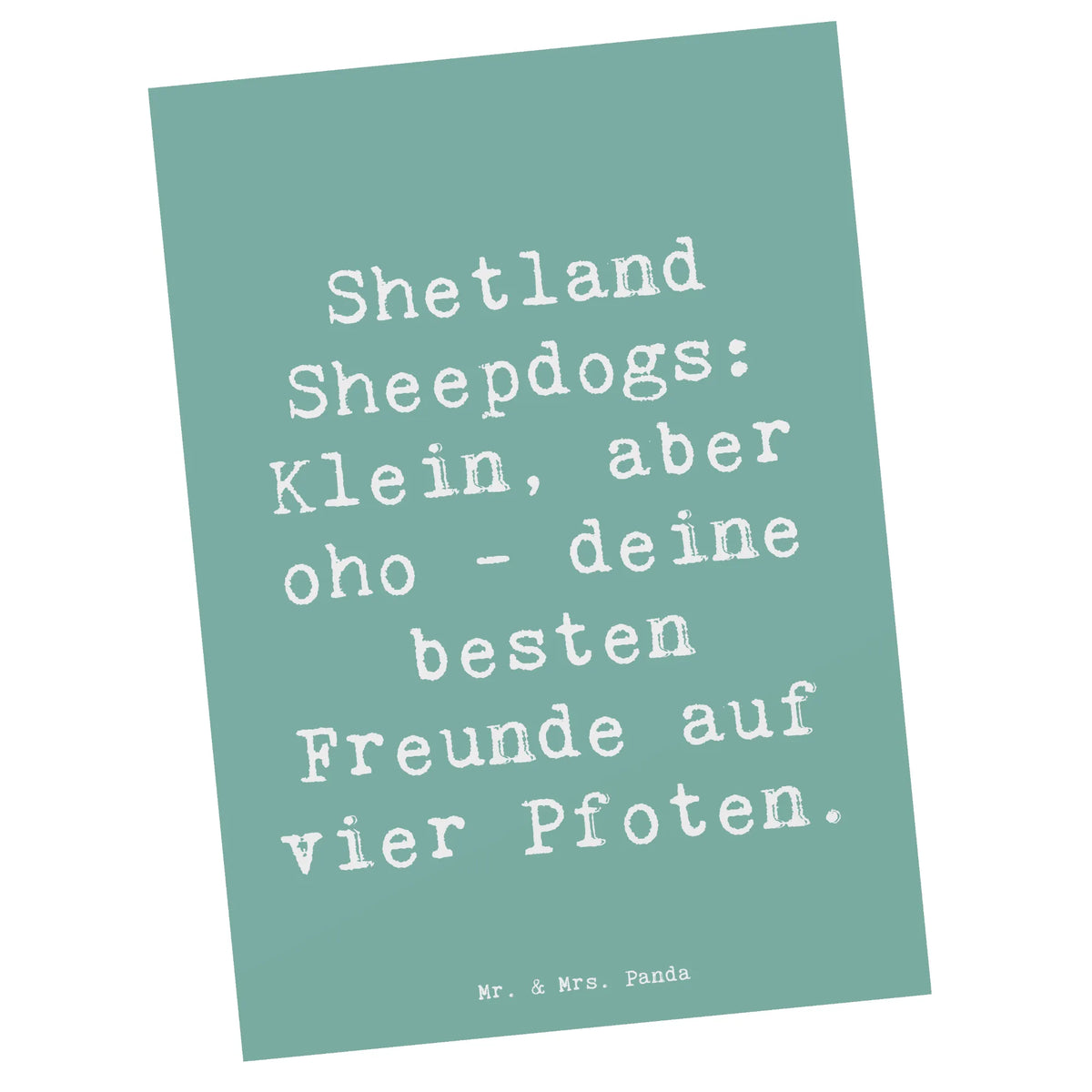 Postkarte Spruch Shetland Sheepdog Freunde Designkarte, Motivkarte, Ansichtskarten, Fotokarte, Postkarten, Kunstkarten, kunstkarte, Postkarte, Ansichtskarte, spruchkarte, Grußkarte, bildkarte, einzelkarte, Schenken, Welpe, Tierfreund, Hund, Hundebesitzer, Rassehund, Hunderasse, Geschenk