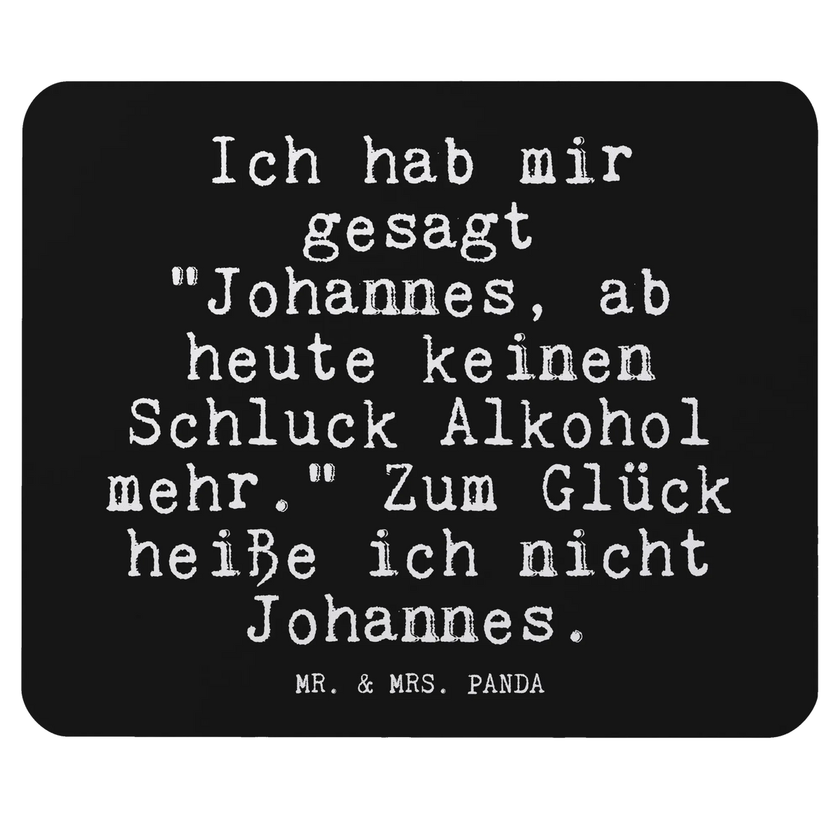 Mouse mat Ich hab mir gesagt... Study, saying, Work, Gift, Student, Pad, fun, mousepad, Mouse Pad, PC, Print, Office, Motif, Mouse, sayings, funny, wisdom, quotes, Glizzer Spell Proverbs Wisdom Quotes Funny Wisdom Words