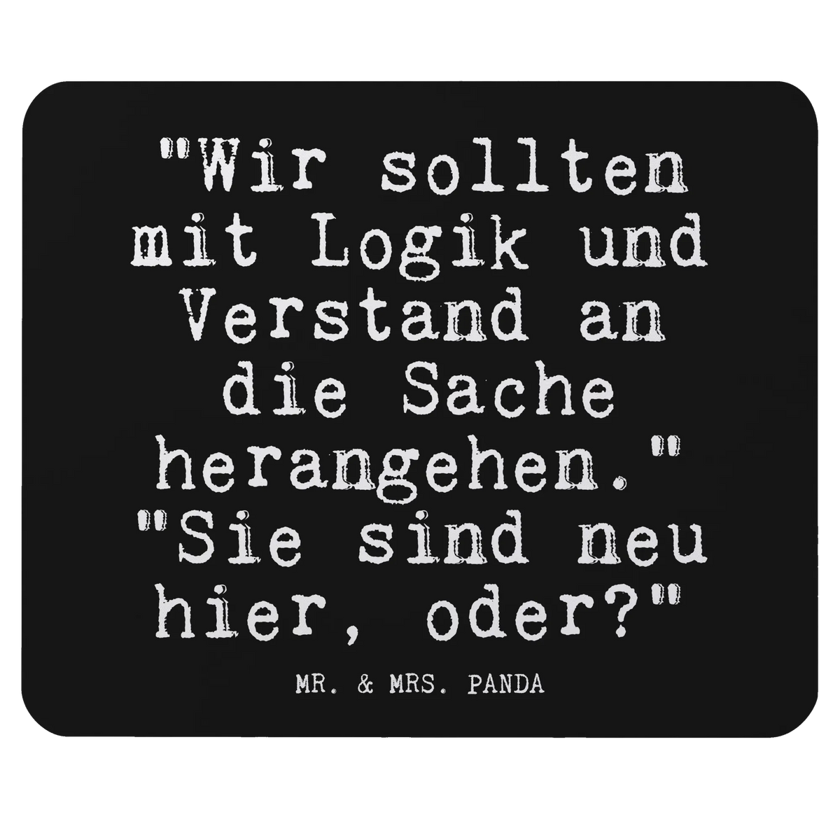 Mouse mat "Wir sollten mit Logik... Work, Mouse, fun, Motif, Mouse Pad, saying, Study, Print, Student, Gift, Pad, mousepad, PC, Office, sayings, funny, wisdom, quotes, Glizzer Spell Proverbs Wisdom Quotes Funny Wisdom Words