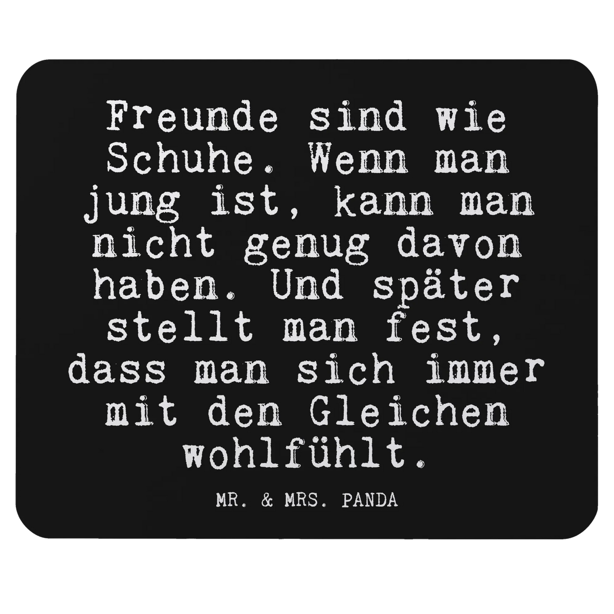 Mouse mat Freunde sind wie Schuhe.... Gift, mousepad, Work, Motif, Study, fun, saying, Office, Mouse Pad, PC, Pad, Mouse, Student, Print, sayings, funny, wisdom, quotes, Glizzer Spell Proverbs Wisdom Quotes Funny Wisdom Words