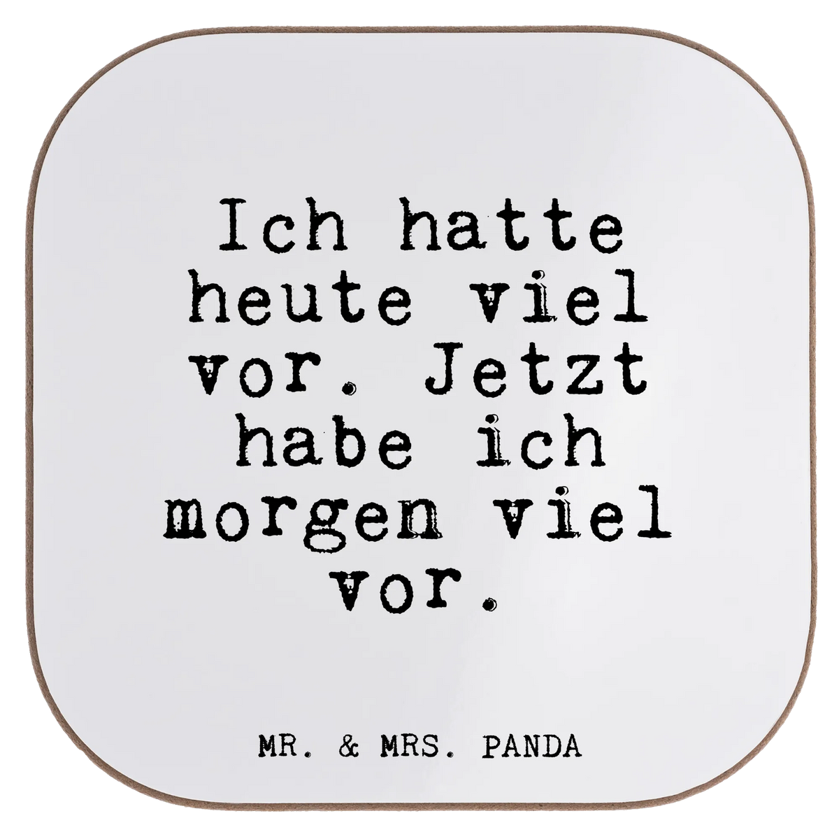 Square coaster Ich hatte heute viel... breakfast, glass coasters, party, gift, gifts, presents, Coasters, saying, sayings, funny, wisdom, quotes, Glizzer Spell Proverbs Wisdom Quotes Funny Wisdom Words